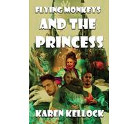 Karen Kellock Flying Monkeys and the PRINCESS (Tascabile)
