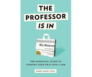 Karen Kelsky The Professor Is In (Tascabile)