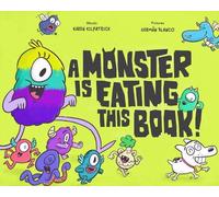 Karen Kilpatrick A Monster Is Eating This Book (Copertina rigida)
