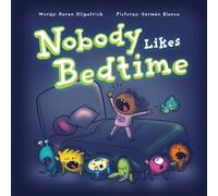 Karen Kilpatrick Nobody Likes Bedtime (Copertina rigida) Nobody Likes