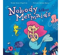 Karen Kilpatrick Nobody Likes Mermaids (Copertina rigida) Nobody Likes
