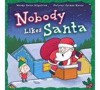 Karen Kilpatrick Nobody Likes Santa (Copertina rigida) Nobody Likes