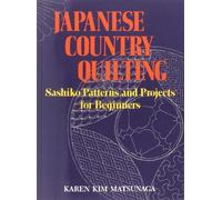 Karen Kim Matsu Japanese Country Quilting: Sashiko Patterns and Proj (Tascabile)