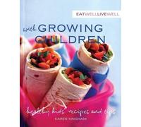 Karen Kingham Eat Well, Live Well with Growing Children (Tascabile)