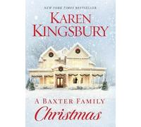 Karen Kingsbury A Baxter Family Christmas (Tascabile)