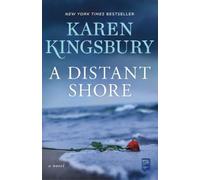 Karen Kingsbury A Distant Shore (Copertina rigida)