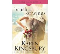 Karen Kingsbury Brush of Wings: A Novel (Tascabile)