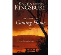 The Coming Home - The Baxter Family: A Story of Undying Hope by Kingsbury, Karen