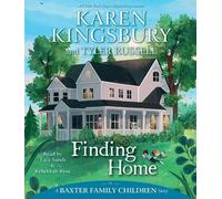 Karen Kingsbury Finding Home (CD) Baxter Family Children Story