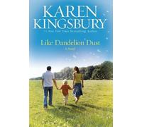 Karen Kingsbury Like Dandelion Dust (Tascabile)