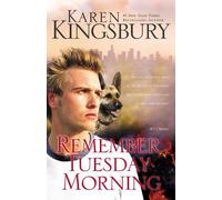 Karen Kingsbury Remember Tuesday Morning (Tascabile) 9/11 Series