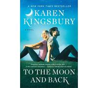 Karen Kingsbury To the Moon and Back (Tascabile)