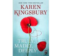 Karen Kingsbury Truly, Madly, Deeply (Tascabile)