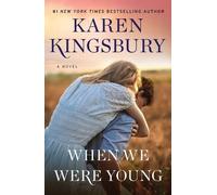 Karen Kingsbury When We Were Young (Copertina rigida)