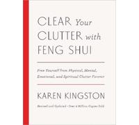 Karen Kingston Clear Your Clutter with Feng Shui (Revised and (Copertina rigida)