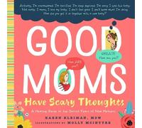 Karen Kleiman Good Moms Have Scary Thoughts (Copertina rigida)