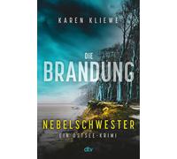 Karen Kliewe Die Brandung - Nebelschwester: Ein Ostsee-Krimi (Various Formats)