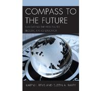 Karen L. Bevis Dustin A. Bailey Compass to the Future (Copertina rigida)