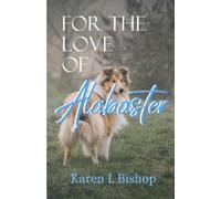 Karen L Bishop For The Love Of Alabaster (Tascabile)