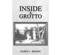 Karen L. Brown Inside the Grotto (Tascabile)
