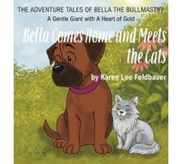 Karen L Feldbauer Bella Comes Home and Meets The Cats (Copertina rigida)
