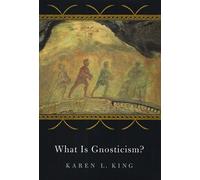 Karen L. King What Is Gnosticism? (Tascabile)