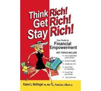 Karen L Neilinger Ma Mba Think Rich Get Rich Stay Rich (Tascabile)