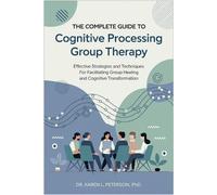 Karen L. Peters The Complete Guide to Cognitive Processing Group The (Tascabile)