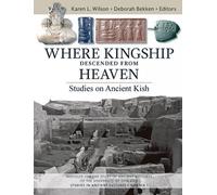 Karen L. Wilson Where Kingship Descended from Heaven (Tascabile)