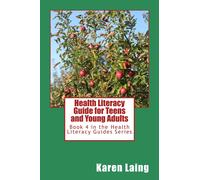 Karen Laing Health Literacy Guide for Teens and Young Adults: Volume (Tascabile)