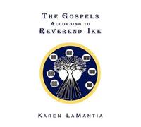 Karen LaMantia The Gospels According to Reverend Ike (Tascabile)