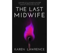 Karen Lawrence THE LAST MIDWIFE (Tascabile)