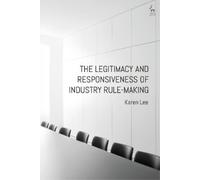 Karen Lee The Legitimacy and Responsiveness of Industry Rule- (Copertina rigida)