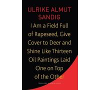 Karen Leeder Ul I Am a Field Full of Rapeseed, Give Cover to Deer an (Tascabile)