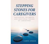 Karen Leeman Stepping Stones for Caregivers (Tascabile)