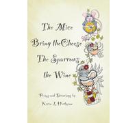 Karen Liette Hartma The Mice Bring the Cheese, The Sparrows the Win (Tascabile)
