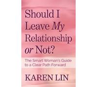 Karen Lin Should I Leave My Relationship or Not? (Tascabile)