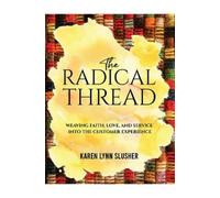 Karen Lynn Slusher The Radical Thread (Copertina rigida)