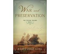 War and Preservation: Book 2 of The Texian Trilogy