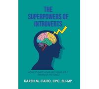 Karen M Caito Cpc Eli-Mp The Superpowers of Introverts (Copertina rigida)