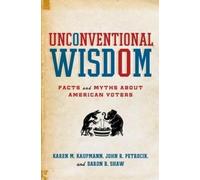 Karen M. Kaufmann John R. Petrocik Daron R. Unconventional W (Copertina rigida)