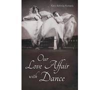 Karen M Kurnaedy Our Love Affair with Dance (Copertina rigida)