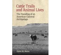 Karen M. Morin Cattle Trails and Animal Lives (Tascabile)