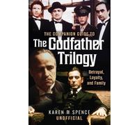 Karen M Spence The Companion Guide to The Godfather Trilogy: (Copertina rigida)