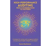 Karen MacKenzie High-Performance Auditing - From Misunderstood to Ma (Tascabile)