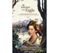 Karen Marie Berard-Miño The Journey of an Eagle (Tascabile)