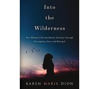 Karen Marie Dion Into the Wilderness (Tascabile)