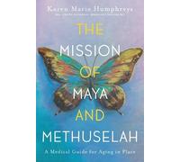 Karen Marie Humphreys The Mission of Maya and Methuselah (Tascabile)