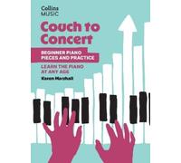 Karen Marshall Couch to Concert: Beginner Piano Pieces and Practice (Tascabile)