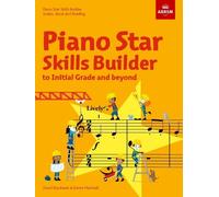 Piano Star: Skills Builder: Scales, Aural and Reading, to Initial Grade and beyond